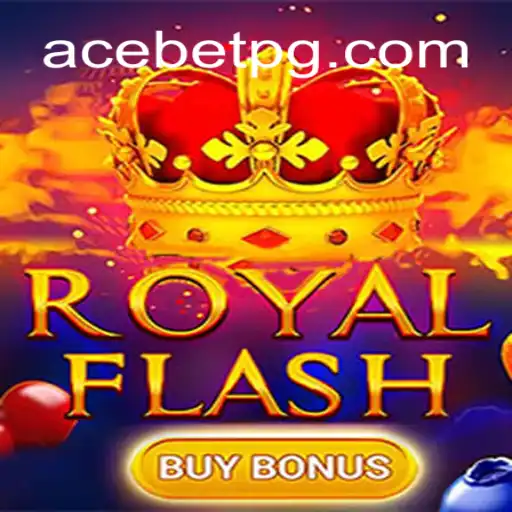 Discover RoyalFlashBuyBonus: The Thrill of AceBet.com's Premier Online Game